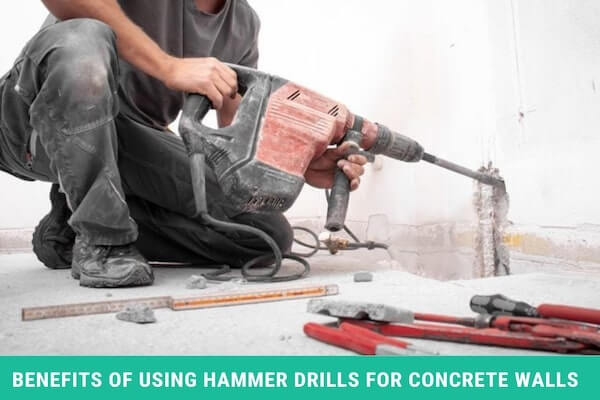 Benefits of Using Hammer Drills for Concrete walls