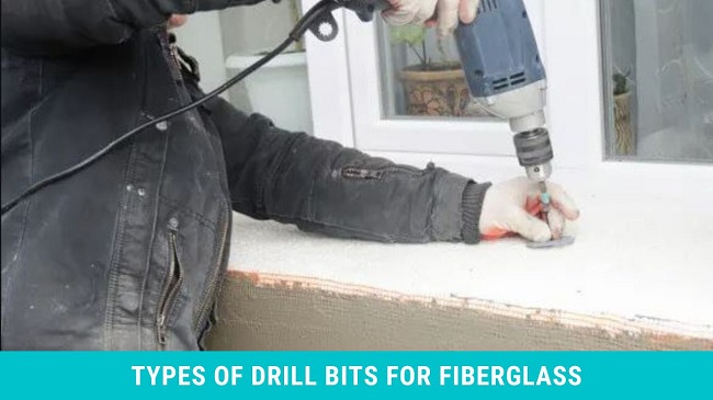 Types of Drill Bits for fiberglass