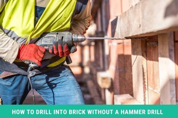 How to Drill into Brick without a Hammer Drill