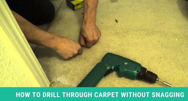 How to Drill Through the Carpet Without Snagging