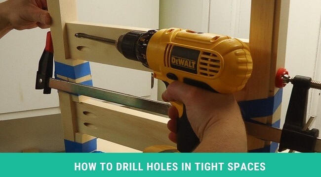 How to Drill Holes in Tight Spaces