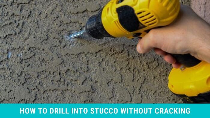 How To Drill Into Stucco Without Cracking