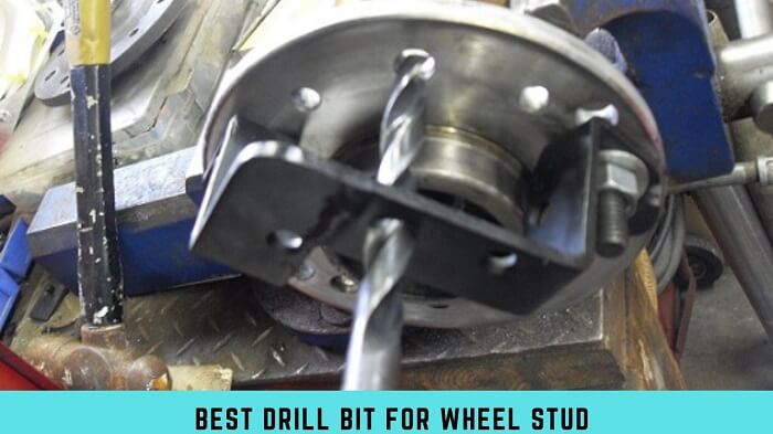 Best Drill Bit For Wheel Stud