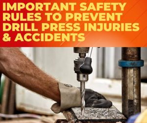 20 Safety Rules to Prevent Drill Press Injuries & Accidents | Drill Villa