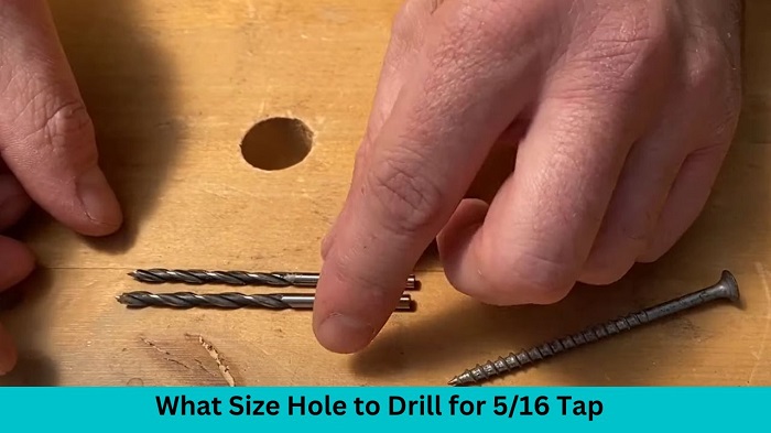 What Size Hole to Drill for 5/16 Tap